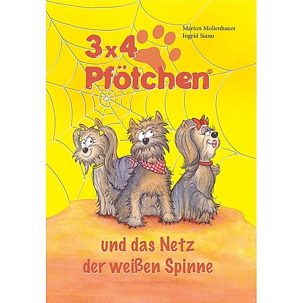 3x4 Pfötchen und das Netz der weißen Spinne, Marion Mollenhauer Ingrid Siano