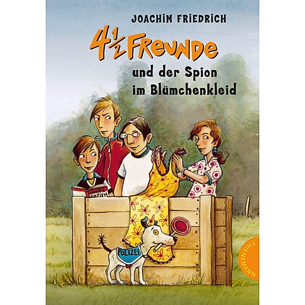 4 1/2 Freunde 19: 4 ½ Freunde und der Spion im Blümchenkleid / 4 1/2 Freunde Bd.19, Joachim Friedrich