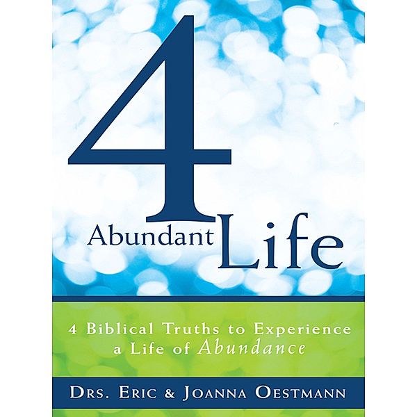 4 Abundant Life, Joanna Oestmann, Drs. Eric
