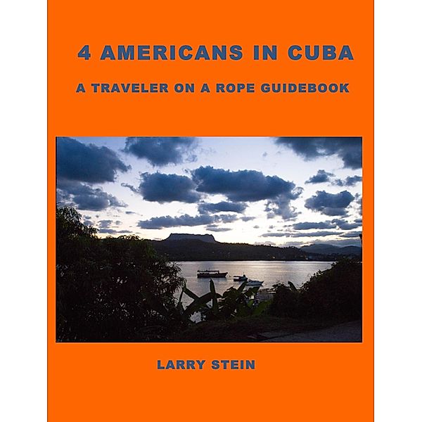 4 Americans in Cuba / eBookIt.com, Larry Stein