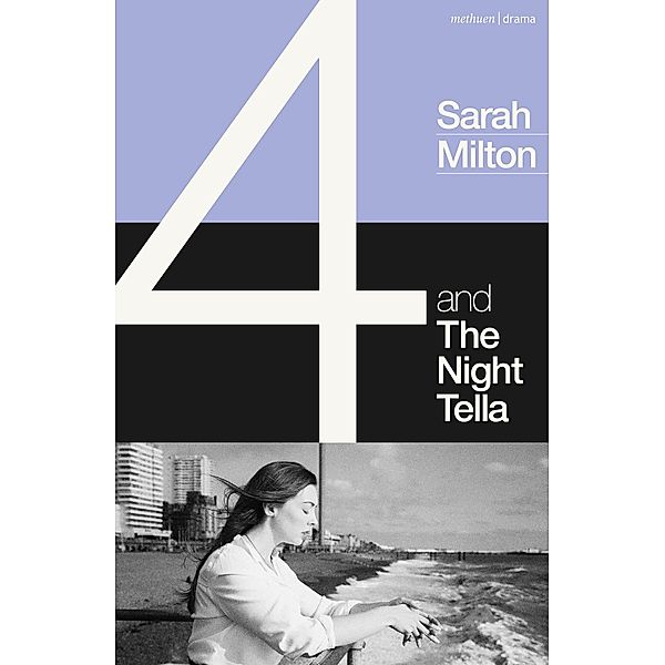 4 and The Night Tella / Modern Plays, Sarah Milton