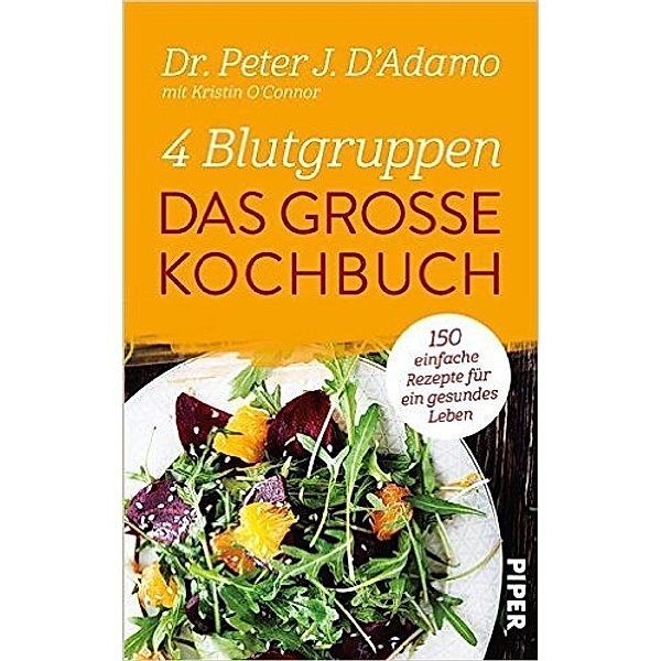 4 Blutgruppen - Das große Kochbuch, Peter J. D'Adamo, Kristin O'Connor