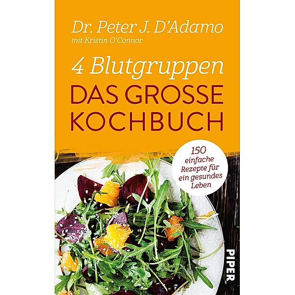 4 Blutgruppen - Das grosse Kochbuch, Peter J. D'Adamo, Kristin O'Connor