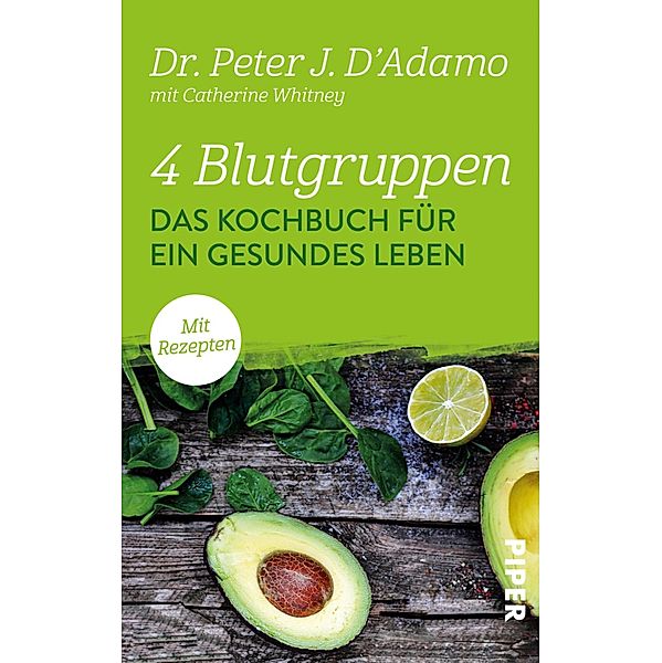 4 Blutgruppen - Das Kochbuch für ein gesundes Leben, Peter J. D'Adamo