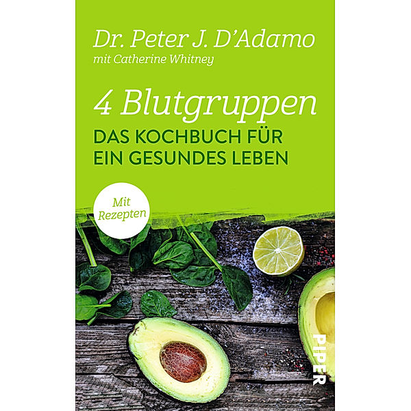 4 Blutgruppen - Das Kochbuch für ein gesundes Leben, Peter J. D'Adamo