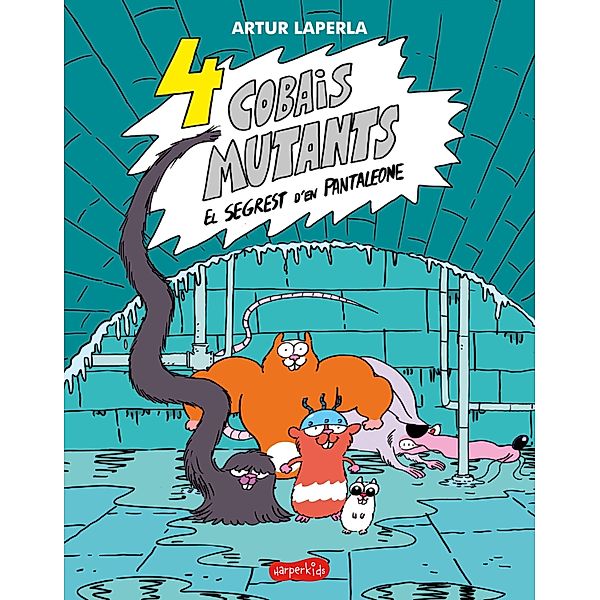 4 cobais mutants. El segrest d'en Pantaleone / Harperkids Catalan, Artur Laperla