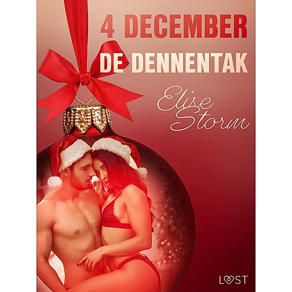4 december - De dennentak - een erotische adventskalender / Erotische adventskalender Bd.4, Elise Storm