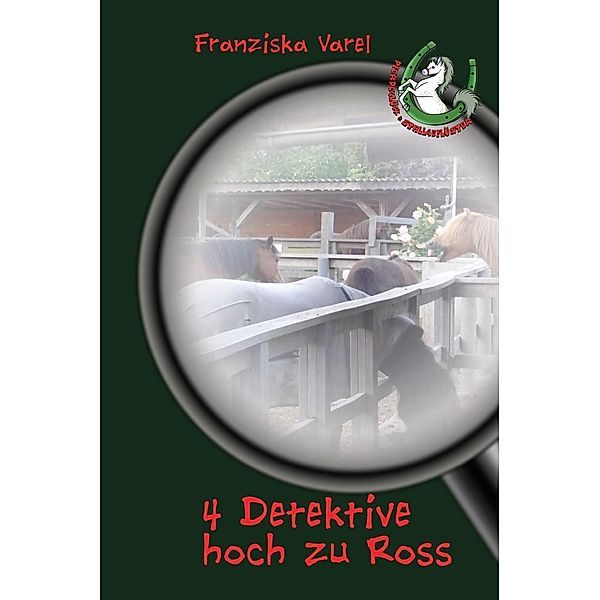 4 Detektive hoch zu Ross, Franziska Varel