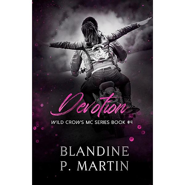 4. Devotion (Wild Crows, #4) / Wild Crows, Blandine P. Martin