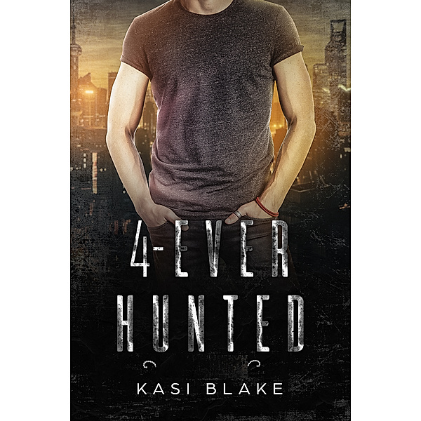 4-Ever Hunted: 4-Ever Hunted, Kasi Blake