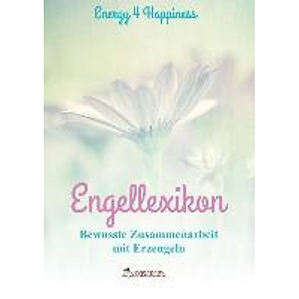 4 Happiness, E: Engellexikon, Energy 4 Happiness, Elke Gruber, Evi Langgartner