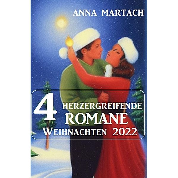4 Herzergreifende Romane Weihnachten 2022, Anna Martach