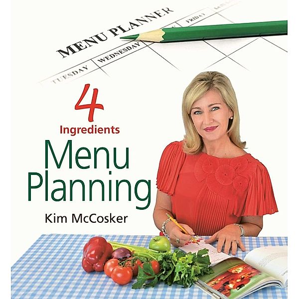 4 Ingredients Menu Planning, Kim McCosker