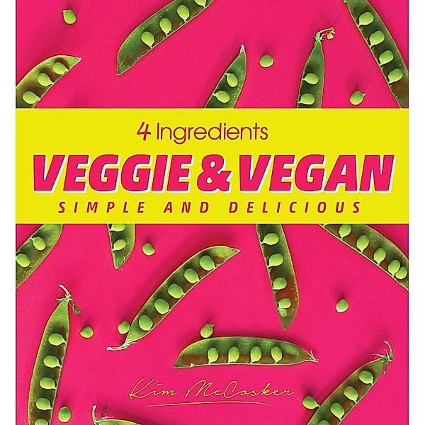 4 Ingredients Veggie and Vegan, Kim McCosker