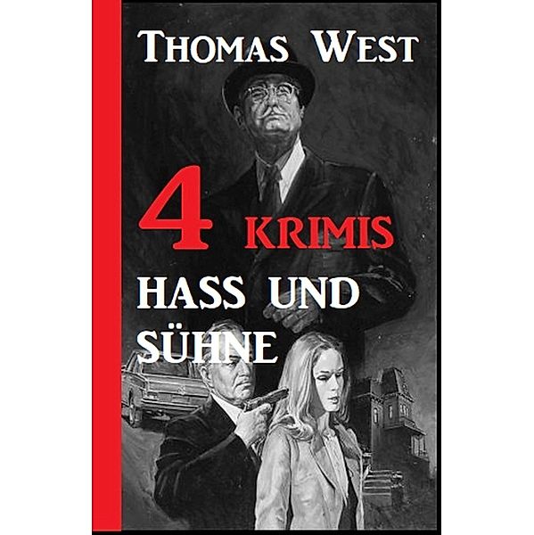 4 Krimis: Hass und Sühne, Thomas West