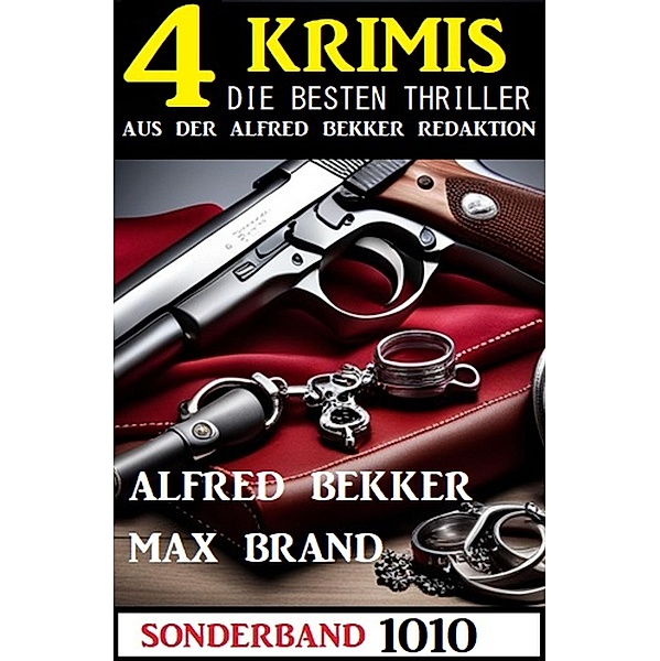 4 Krimis Sonderband 1010, Alfred Bekker, Max Brand