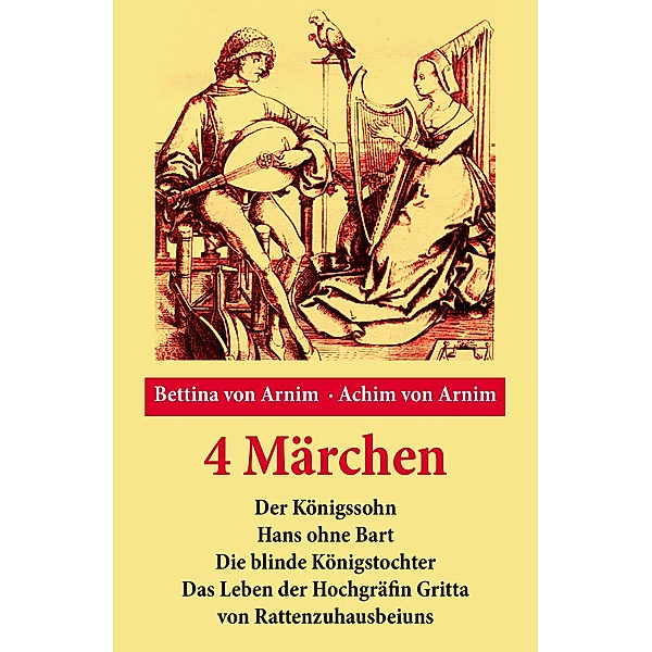 4 Märchen, Bettina Von Arnim, Achim von Arnim