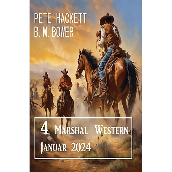 4 Marshal Western Januar 2024, Pete Hackett, B. M. Bower