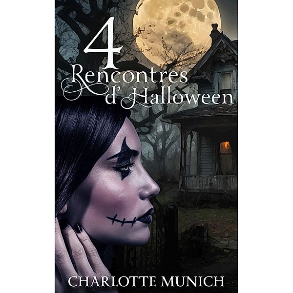 4 rencontres d'Halloween (Histoires courtes Halloween) / Histoires courtes Halloween, Charlotte Munich