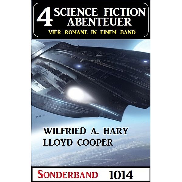 4 Science Fiction Abenteuer Sonderband 1014, Wilfried A. Hary, Lloyd Cooper