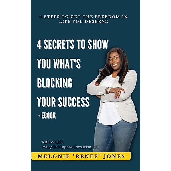 4 Secrets To Show You What's Blocking Your Success, Melonie Jones