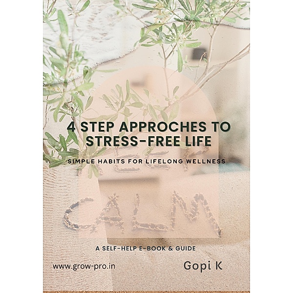4 Step Approaches to Stress-Free Life, Gopi K