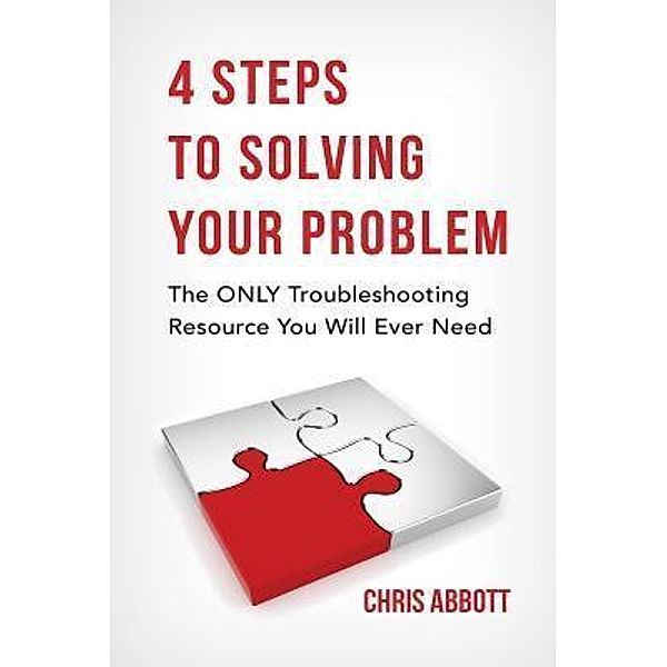 4 Steps To Solving Your Problem / Christopher Abbott, Chris Abbott