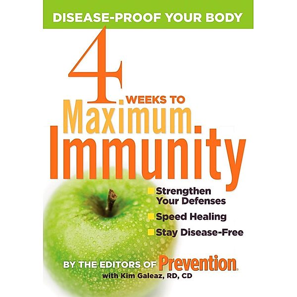 4 Weeks to Maximum Immunity, Editors Of Prevention Magazine, Kim Galeaz