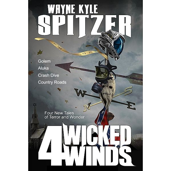 4 Wicked Winds: Four New Tales of Terror and Wonder, Wayne Kyle Spitzer