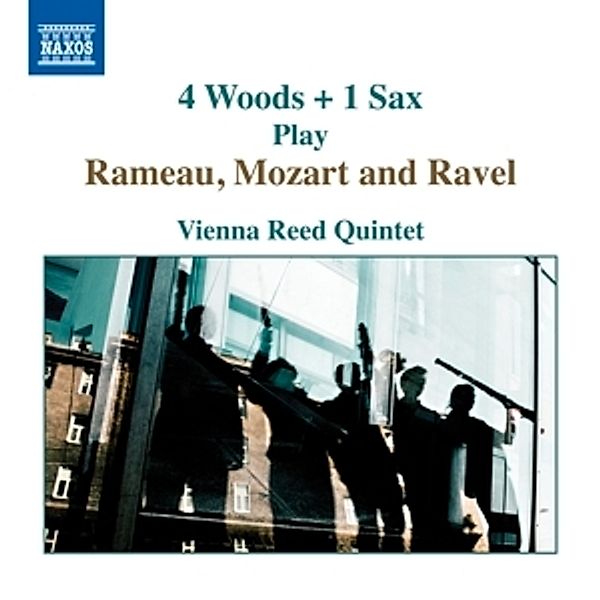 4 Woods+1 Sax Play Rameau,Mozart And Ravel, Vienna Reed Quintet