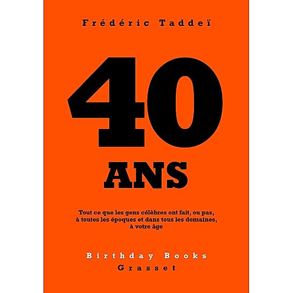 40 ans / Birthday Books, Frédéric Taddeï