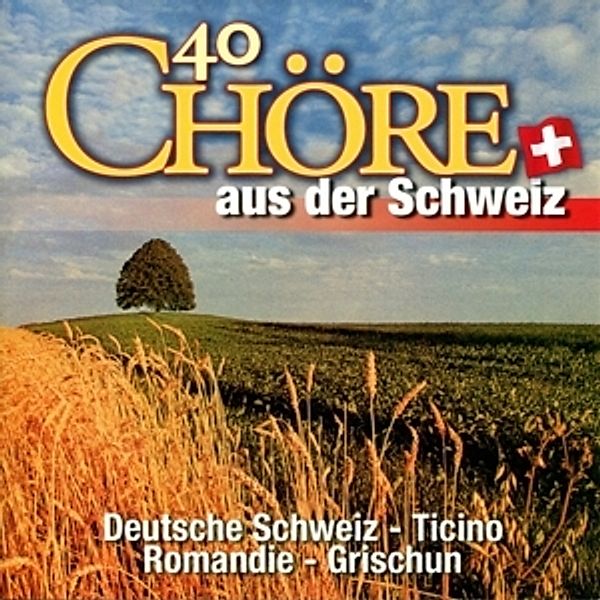 40 Chöre Aus Der Schweiz, Diverse Interpreten