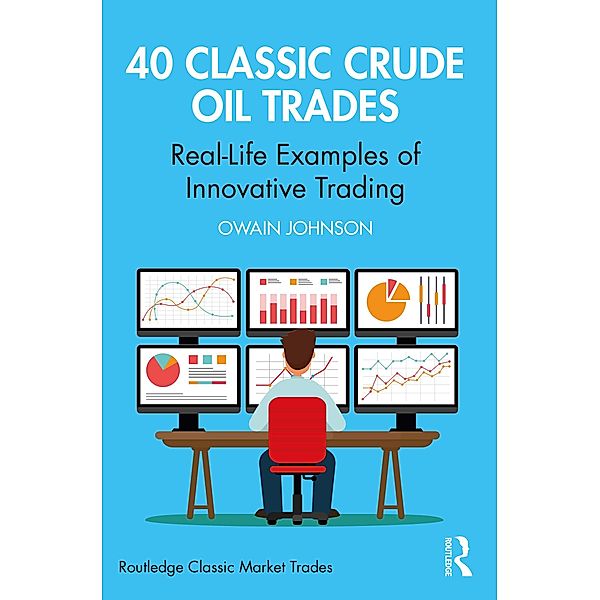 40 Classic Crude Oil Trades, Owain Johnson