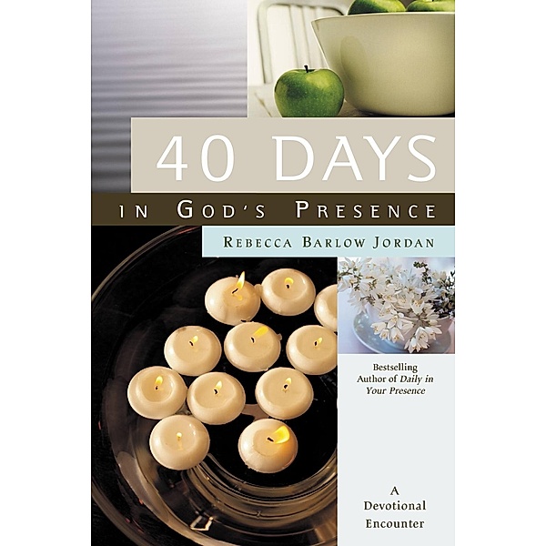 40 Days In God's Presence, Rebecca Barlow Jordan