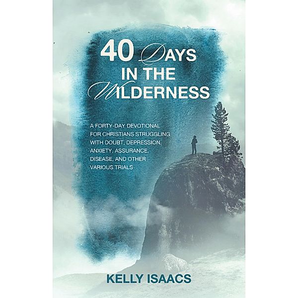 40 Days in the Wilderness, Kelly Isaacs