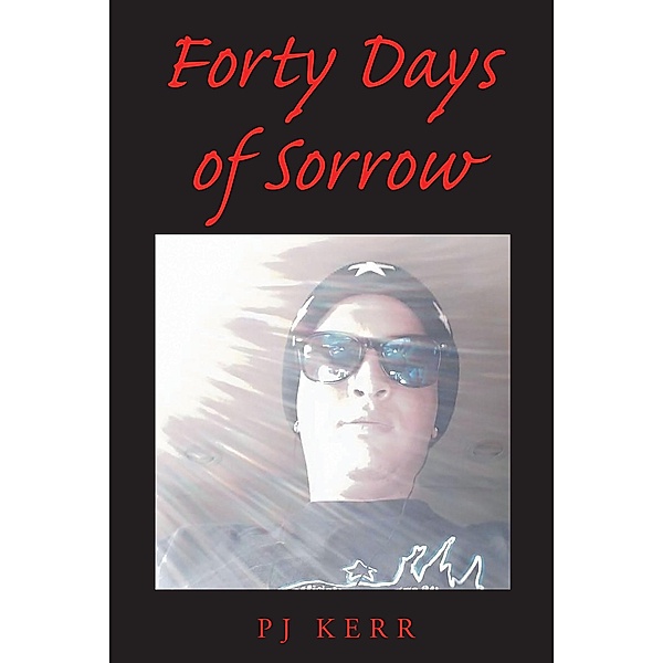 40 Days of Sorrow, Pj Kerr