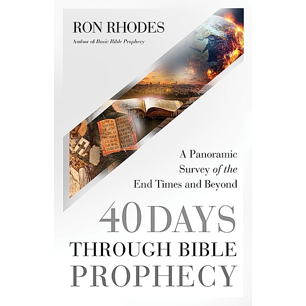 40 Days Through Bible Prophecy, Ron Rhodes