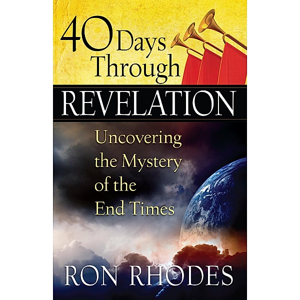 40 Days Through Revelation, Ron Rhodes