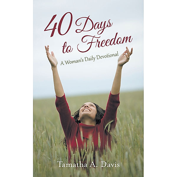 40 Days to Freedom, Tamatha A. Davis