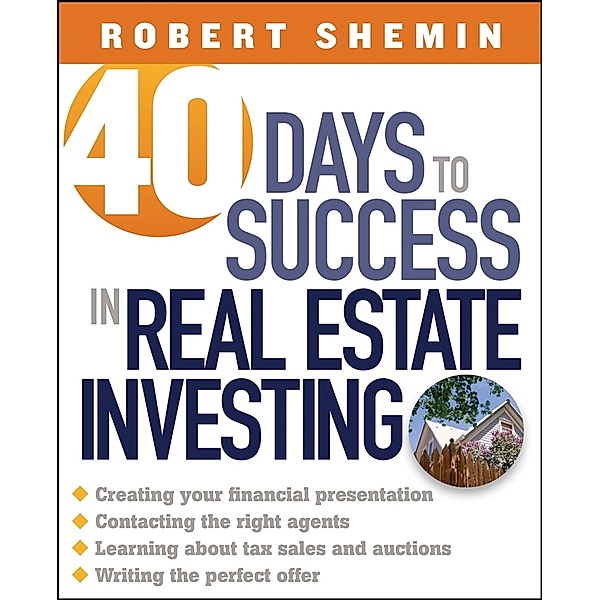 40 Days to Success in Real Estate Investing, Robert Shemin