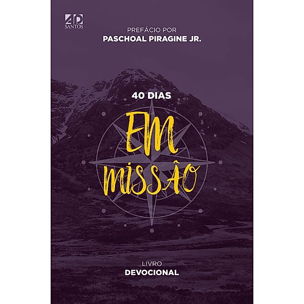 40 dias Em Missão, Marcílio de Oliveira, Carlos Gustavo Cecyn Lundgren, Fernanda Delle Madalosso Ludgren, Elisiane Roper Pescini, Arnaldo Carlos Muller, Elly Claire Jansson Lopes, Hans Udo Fuchs, Eliézer dos Santos Magalhães, Rachel Ethamba, Eliel Thiago Rocha da Messias, Haroldo Portugal de Oliveira