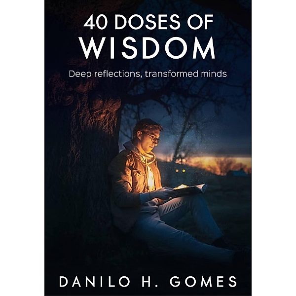 40 Doses of Wisdom, Danilo H. Gomes