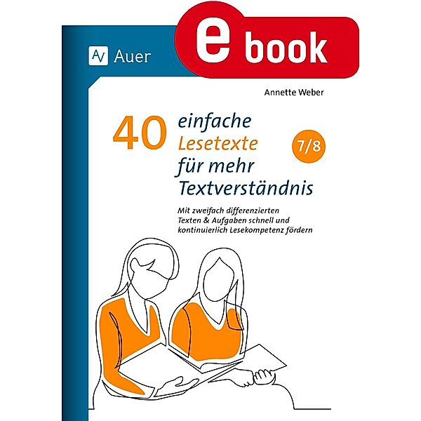 40 einfache Lesetexte für mehr Textverständnis 7-8, Annette Weber