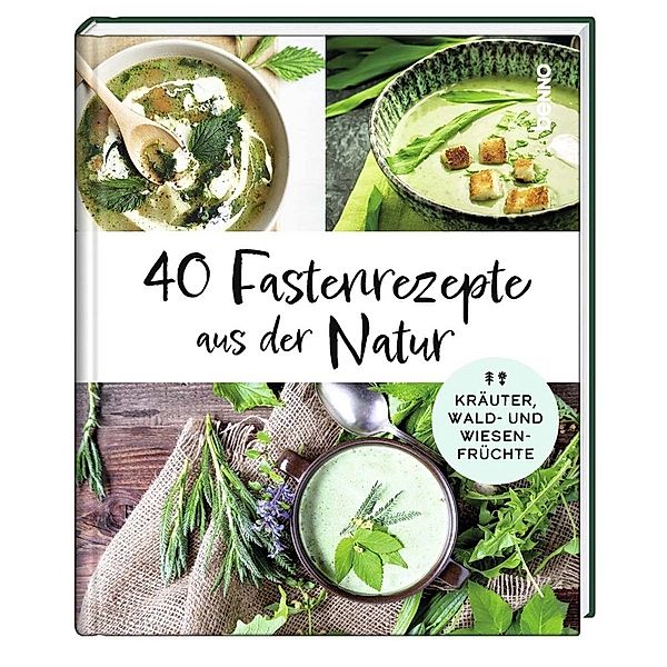 40 Fastenrezepte aus der Natur