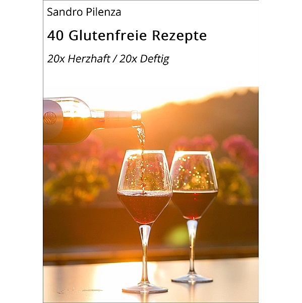 40 Glutenfreie Rezepte, Sandro Pilenza