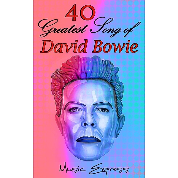 40 Greatest Song of David Bowie, Music Express
