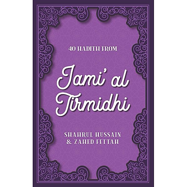 40 Hadith from Jami' al Tirmidhi, Hussain Shahrul, Fettah Zahed