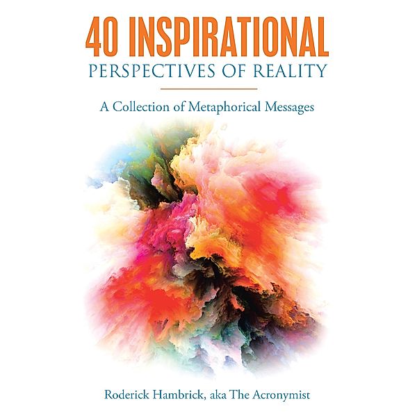 40 Inspirational Perspectives of Reality, Roderick Hambrick