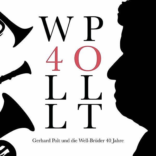 40 Jahre (2 LPs) (Vinyl), Gerhard Polt und Die Well-Brüder