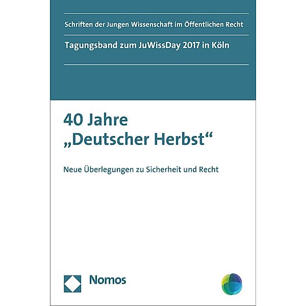 40 Jahre Deutscher Herbst / Schriften der Jungen Wissenschaft im Öffentlichen Recht Bd.1